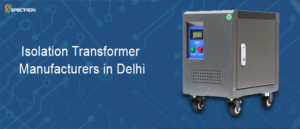 Isolation Transformer manufacturers in Delhi