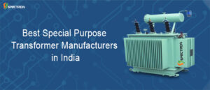 Best Special Purpose Transformer Manufacturers in India